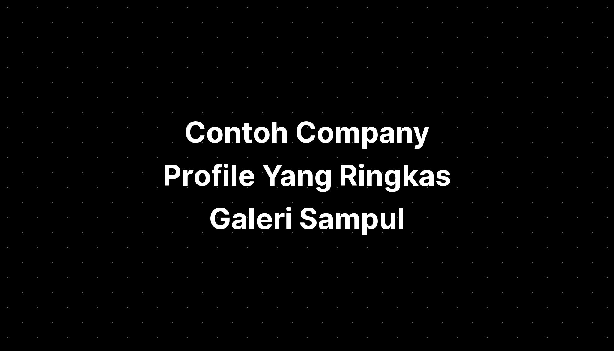 Contoh Company Profile Yang Ringkas Galeri Sampul Kliping - IMAGESEE